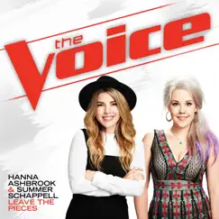 Leave the Pieces (The Voice Performance) - Single by Hanna Ashbrook & Summer Schappell album reviews, ratings, credits