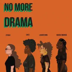 NO MORE DRAMA (feat. Zeidah, Marga Mbande & Lauren Nine) - Single by Ches album reviews, ratings, credits