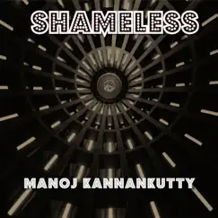 Shameless - Single by Manoj Kannankutty album reviews, ratings, credits