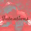 Intentions - Single album lyrics, reviews, download