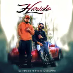 Herido - Single by El Magico & Micro Desacatao album reviews, ratings, credits