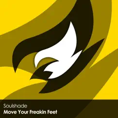 Move Your Freakin Feet - Single by Soulshade album reviews, ratings, credits