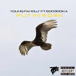 Put in Work (feat. 600booka) - Single by Young Famous album reviews, ratings, credits