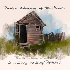Broken Whispers of the Devil: The Lo-fi Blues Connection of Bone Daddy and Dirty Pat Walsh - EP by Bone Daddy & Dirty Pat Walsh album reviews, ratings, credits