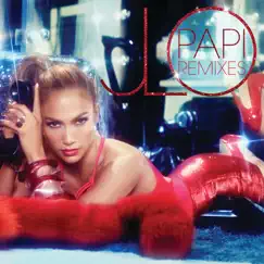 Papi (Remixes) by Jennifer Lopez album reviews, ratings, credits