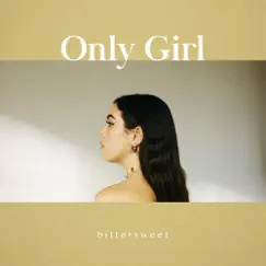 Bittersweet - Single by Only Girl album reviews, ratings, credits