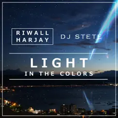 Light in the Colors - Single by Riwall Harjay & DJ Stete album reviews, ratings, credits