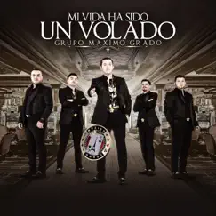 Mi Vida Ha Sido Un Volado by Grupo Maximo Grado album reviews, ratings, credits