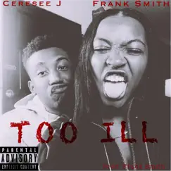 Too Ill (feat. Frank Smith) Song Lyrics