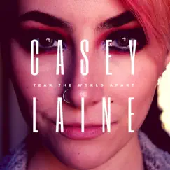 Tear the World Apart - Single by Casey Laine album reviews, ratings, credits
