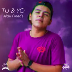 Tu & Yo - Single by Aldri Pineda album reviews, ratings, credits
