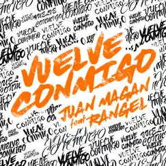 Vuelve Conmigo (feat. Rangel) - Single by Juan Magán album reviews, ratings, credits
