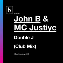 Double J (Club Mix) - Single by John B & MC Justiyc album reviews, ratings, credits