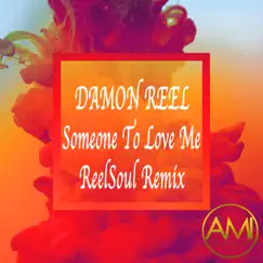 Someone to Love Me (ReelSoul Remix) - Single by Damon Reel album reviews, ratings, credits