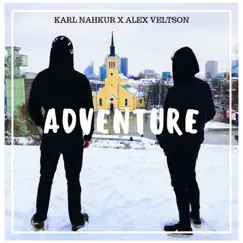 Adventure - Single by Karl Nahkur & Alex Veltson album reviews, ratings, credits