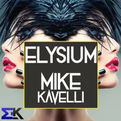 Elysium - Single by Mike Kavelli album reviews, ratings, credits