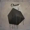 Closure - EP album lyrics, reviews, download