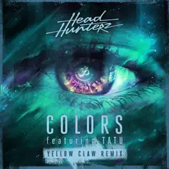 Colors (feat. Tatu) [Yellow Claw Remix] - Single by Headhunterz album reviews, ratings, credits
