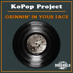 Grinnin' in Your Face (Club Mix) - Single by KoKoPop Project album reviews, ratings, credits