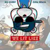 We Lit Like (feat. Dina Brass) - Single album lyrics, reviews, download