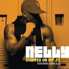 Steppin On My J'z (feat. Ciara & JD) [Edited Version] - Single by Nelly album reviews, ratings, credits