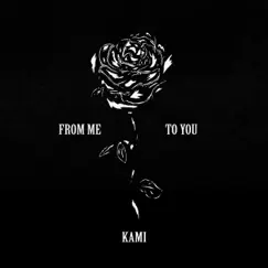 From Me to You - Single by KAMI album reviews, ratings, credits
