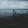 Down Here - Single album lyrics, reviews, download