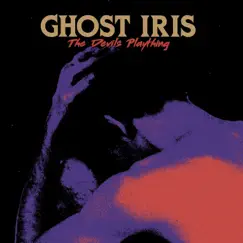 The Devil's Plaything - Single by Ghost Iris album reviews, ratings, credits