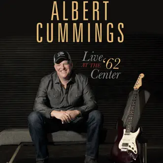 Live at the '62 Center (Live) by Albert Cummings album download