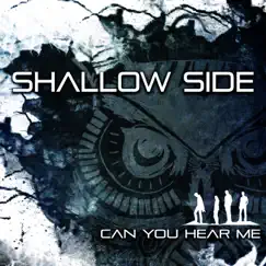 Can You Hear Me - Single by Shallow Side album reviews, ratings, credits