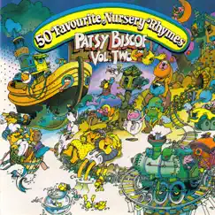 50 Favourite Nursery Rhymes Vol. 2 by Patsy Biscoe album reviews, ratings, credits
