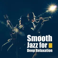 Smooth Jazz for Deep Relaxation by Various Artists album reviews, ratings, credits