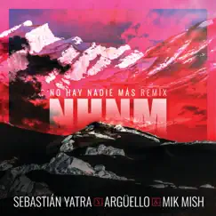 No Hay Nadie Más (Remix) - Single by Sebastián Yatra, Argüello & Mik Mish album reviews, ratings, credits