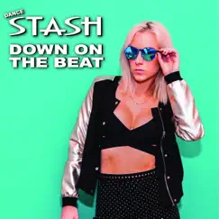 Down on the Beat - Single by Dance STASH album reviews, ratings, credits