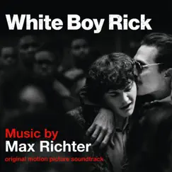 White Boy Rick (Original Motion Picture Soundtrack) by Max Richter album reviews, ratings, credits