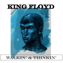 Walkin' and Thinkin' - Single by King Floyd album reviews, ratings, credits