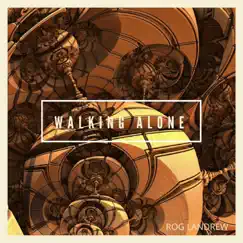 Walking Alone - Single by Rog Landrew album reviews, ratings, credits
