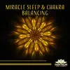 Miracle Sleep & Chakra Balancing - Meditation Music for Insomnia, Inner Harmony, Calmness, Healing album lyrics, reviews, download