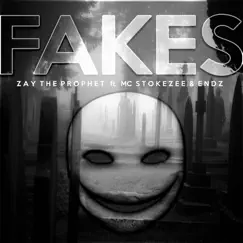 Fakes (feat. MC Stokezee & Endz) - Single by Zay the Prophet album reviews, ratings, credits