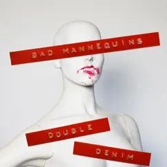 Double Denim - Single by Bad Mannequins album reviews, ratings, credits