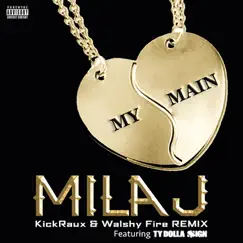 My Main (feat. Ty Dolla $ign) [KickRaux & Walshy Fire Remix] - Single by Mila J album reviews, ratings, credits