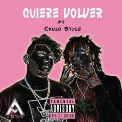 Quiere Volver (feat. Chulo Style & carlos gomez) - Single by Amon official album reviews, ratings, credits