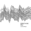 Something New (Stripped) - Single album lyrics, reviews, download