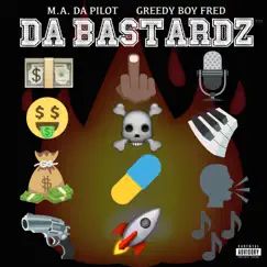 Da Bastardz by M.A. DA PILOT & Greedy Boy Fred album reviews, ratings, credits