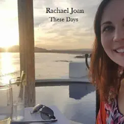 These Days - Single by Rachael Joan album reviews, ratings, credits