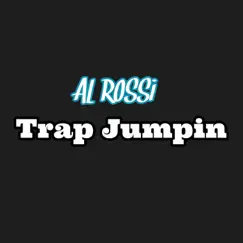 Trap Jumpin - Single by Al Rossi album reviews, ratings, credits