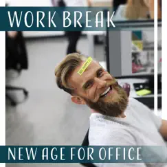 Work Break – New Age for Office: Antistress Music, Overcome Mental Break, Chill Room, Uplifting Mood, Mind on the Loose by Keep Calm Music Collection album reviews, ratings, credits