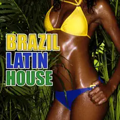 Brazil Latin House: Summer Hits, Latin Fiesta Opening, Hot Rhythms Fever, Brazil Beats del Mar, Tropical Latin Chill Music by Cuban Latin Collection album reviews, ratings, credits
