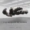 I'll Always Be Alone in This Empty House (feat. Roiael) song lyrics