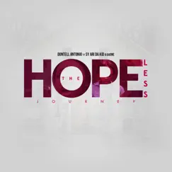 The Hopeless Journey (feat. Sy Ari Da Kid & DaOne) - Single by Dontell Antonio album reviews, ratings, credits